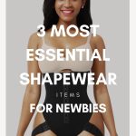 3 MOST ESSENTIAL SHAPEWEAR ITEMS FOR NEWBIES